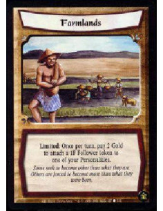 Farmlands  - Singular Limited: Once per turn, pay 2 Gold to attach a 1F Follower token to one of your Personalities.
