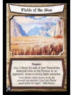 Fields of the Sun  - Singular Gain 2 Honor for each of your Personalities destroyed while at this Province by an opponent's acti