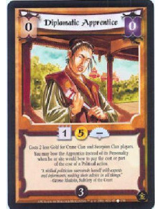 Diplomatic Apprentice - Courtier * This card costs 2 less Gold for Crane Clan and Scorpion Clan players. You may bow Diplomatic