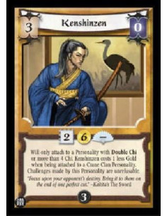 Kenshinzen  - Will only attach to a Personality with Double Chi or more than 4 Chi. Kenshinzen costs 1 less Gold when being atta