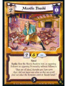 Mantis Bushi  - Naval Battle: Bow Mantis Bushi to bow an opposing Follower or an opposing Personality without Followers. 