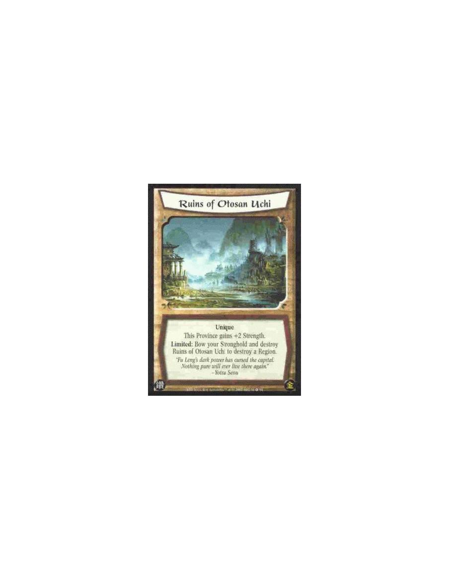 Ruins of Otosan Uchi (French)  - Unique. This Province has +2 strength.. Limited: Bow your Stronghold and destroy this card: Des