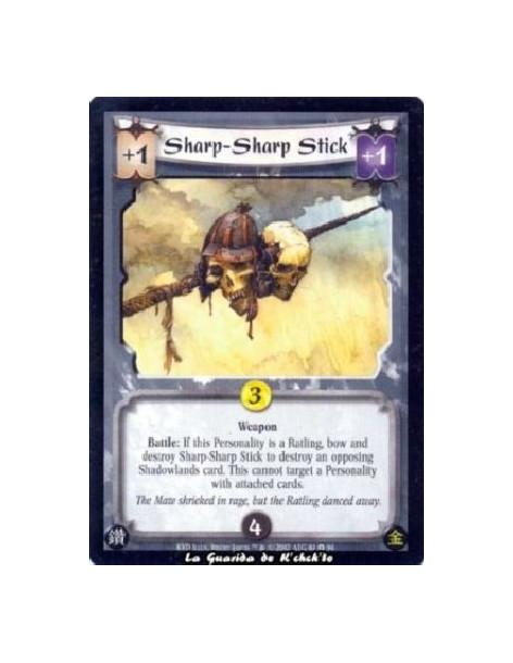 Sharp-Sharp Stick (Francés)  - Weapon Battle: If this Personality is a Ratling, bow and destroy Sharp-Sharp Stick to destroy an 