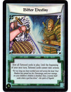 Bitter Destiny  - Bow all tattooed cards in play. Until the beginning of your next turn, tattooed cards cannot take actions.