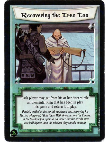 Recovering the True Tao  - Each player may get from his or her discard pile an Elemental Ring that has been in play this game an