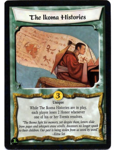 The Ikoma Histories  - Unique While the Ikoma Histories are in play, each player loses 2 Honor whenever one of his or her Events