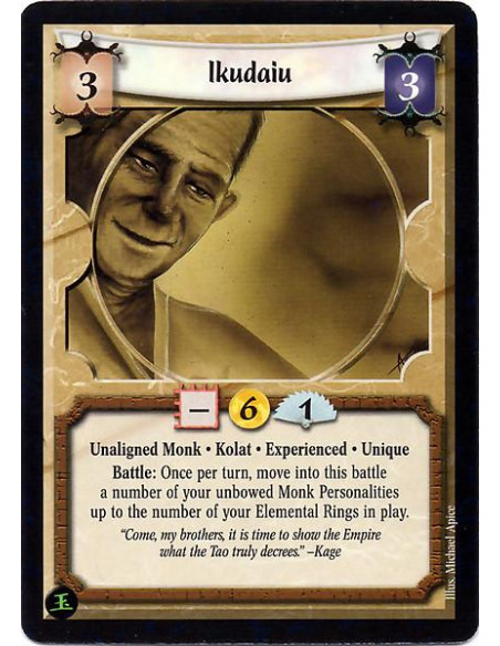 Ikudaiu Exp  - Unaligned Monk. Kolat. Experienced. Unique Battle: Once per turn, move into this battle a number of your unbowed 