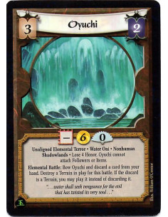 Oyuchi  - Unaligned Elemental Terror. Water Oni. Nonhuman. Shadowlands Lose 4 Honor. Oyuchi cannot attach Followers or Items. El