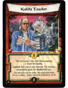 Kakita Teacher  - This card costs 1 less Gold when targeting a Crane Personality. Limited: Bow one of your Samurai. The Samurai