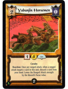 Yabanjin Horsemen  - Cavalry Reaction: Once per ranged attack, when a ranged attack targets a card in this unit, discard a card 
