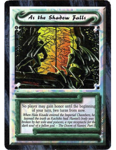 As the Shadow Falls  - No player may gain honor until the beginning of your turn, two turns from now.