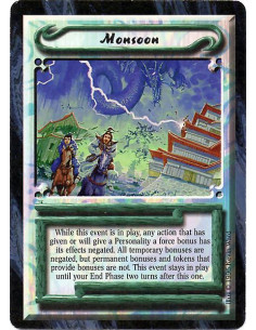 Monsoon - While this event is in play, any action that has given or will give a Personality a force bonus has its effects negat