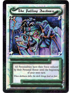 The Falling Darkness  - All Personalities have their Force reduced by their Personal Honor until the beginning of your next turn