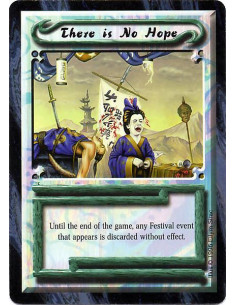 There is No Hope  - Until the end of the game, any Festival event that appears is discarded without effect.