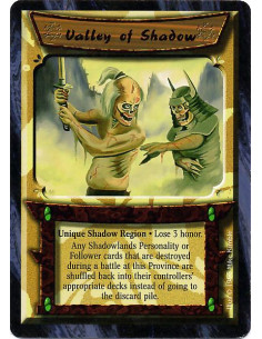 Valley of Shadow - Unique Shadow Region Lose 3 honor. Any Shadowlands Personality or Follower cards that are destroyed during a