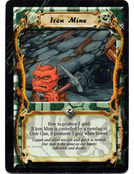 Iron Mine  - Mine. Bow this card: Produce 2 Gold, or 3 Gold if you are a Crab Clan player.