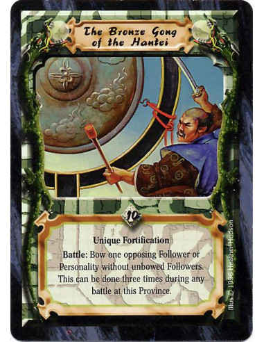 The Bronze Gong of the Hantei  - Unique Fortification Battle: Bow one opposing Follower or Personality without unbowed Followers