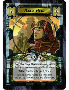 Kaiu Utsu  - Crab Clan Siege Master May only attach Followers that can destroy a Fortification. Battle: Bow for a Ranged 2 Attac