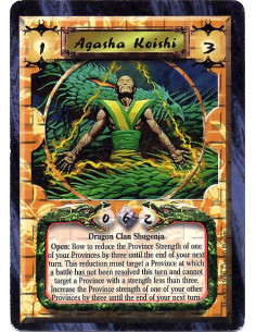 Agasha Koishi  - Dragon Clan Shugenja Open: Bow to reduce the Province Strength of one of your Provinces by three until the end