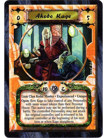 Akodo Kage Exp  - Lion Clan Kolat Master. Experienced. Unique Open: Bow Kage to take control of any Personality with more sensei