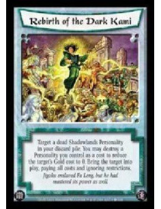 Rebirth of the Dark Kami (Español)  - Target a dead Shadowlands Personality in your discard pile. You may destroy a Personality