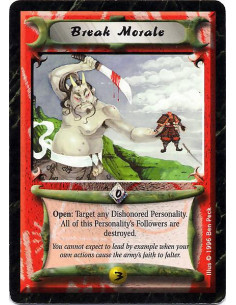 Break Morale - Open: Target any Dishonored Personality. All of this Personality's Followers are destroyed.