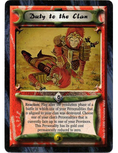 Duty to the Clan - Reaction: Play after the resolution phase of a battle in which one of your Personalities that is aligned to