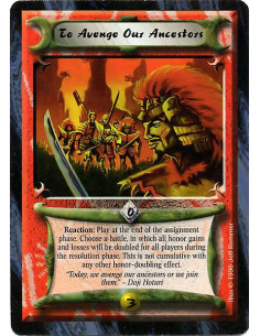 To Avenge Our Ancestors  - Reaction: Play at the end of the assignment phase. Choose a battle, in which all honor gains and loss