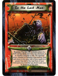 To the Last Man - Reaction: Play this card after a Resolution Segment during which the opposing player destroyed an army contai
