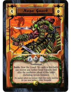 Naga Guard  - Nonhuman Battle: Bow the Guard. No cards in this battle can receive any further force bonuses until after the reso