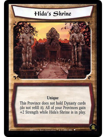 Hida's Shrine (French) - Unique This Province does not hold Dynasty cards (do not refill it). All of your Provinces gain +2 Str Hida's Shrine (French) - Unique This Province does not hold Dynasty cards (do not refill it). All of your Provinces gain +2 Str