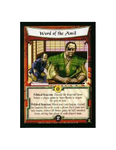 Word of the Anvil (French)  - Poilitical Reaction: Discard the Imperial Favor before a player gains or loses Honor to negate tha