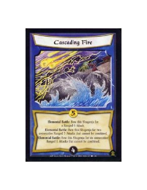 Cascading Fire (French)  - Elemental Battle:Bow this Shugenja for a Ranged 6 Attack. Elemental Battle: Bow this Shugenja for two