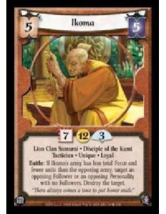 Ikoma (Español)  - Lion Clan Samurai · Disciple of the Kami · Tactician · Unique · Loyal. Battle: If Ikoma's army has less total