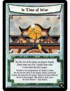 In Time of War  - Until the end of the game, during each turn, a player's Family Honor can not rise over its value when the turn
