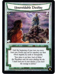 Unavoidable Destiny - Until the beginning of your turn two turns from now, Events may not be cancelled, nor their effects negat