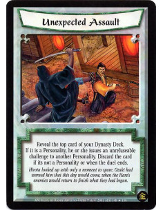 Unexpected Assault  - Reveal the top card of your Dynasty deck. If it is a Personality, he or she issues an irrefusable challeng