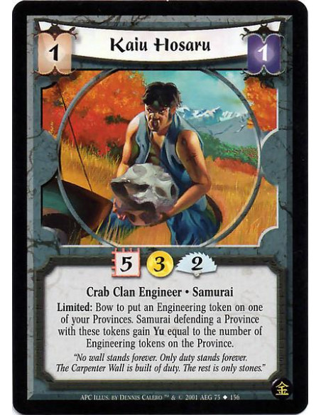 Kaiu Hosaru  - Crab Clan Engineer. Samurai Limited: Bow to put an Engineering token on one of your Provinces. Samurai defending 