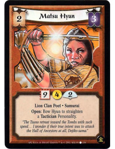 Matsu Hyun - Lion Clan Samurai · Poet. Open: Bow Hyun: Target a Tactician. Straighten him.