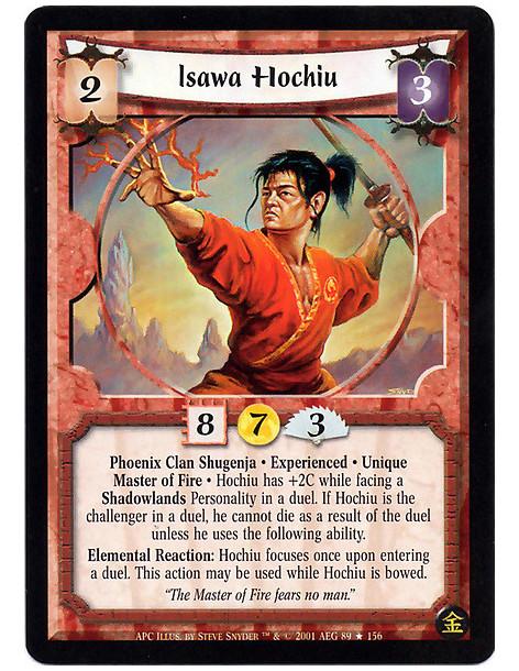 Isawa Hochiu Exp (French)  - Phoenix Clan Shugenja. Experienced. Unique Master of Fire Hochiu has +2C while facing a Shadowlands