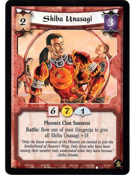 Shiba Unasagi  - Phoenix Clan Samurai Battle : Bow one of your Shugenja to give all Shiba Unasagi +1F.