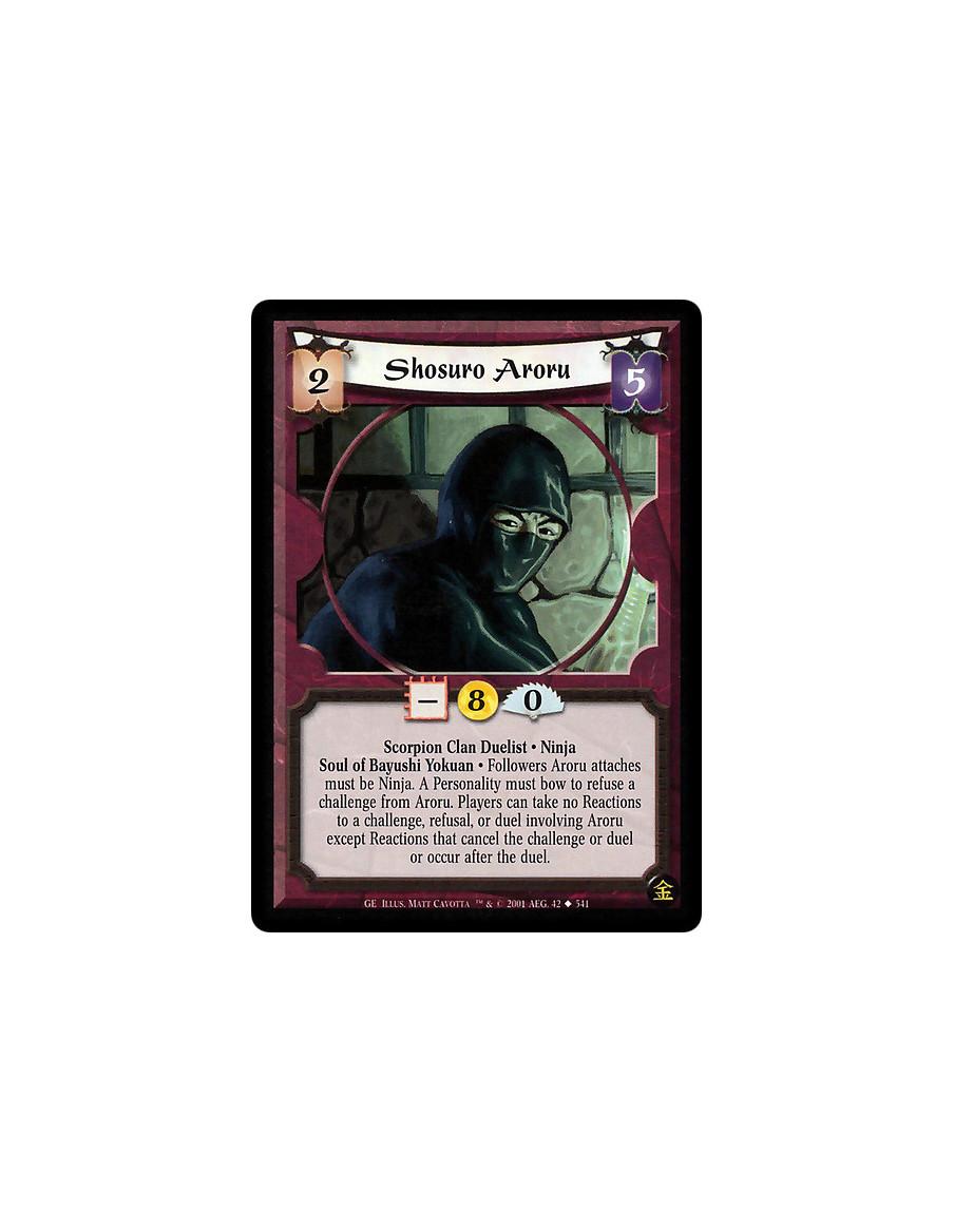 Shosuro Aroru  - Scorpion Clan Duelist Ninja Soul of Bayushi Yokuan Followers Aroru attaches must be Ninja. A Personality must b