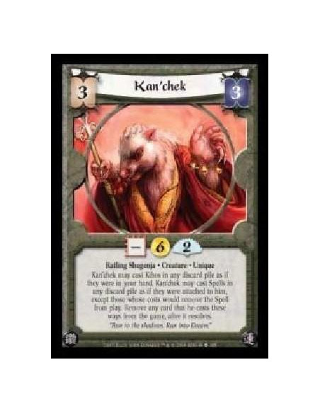 Kan'chek (Spanish)  - Ratling Shugenja · Creature · Unique. Kan'chek may cast Kihos in any discard pile as if they were in your 