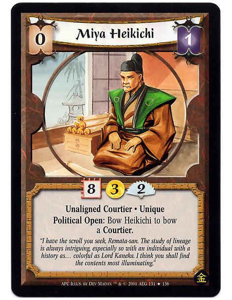 Miya Heikichi (French)  - Unaligned Courtier. Unique Political Open: Bow Heikichi to bow a Courtier.