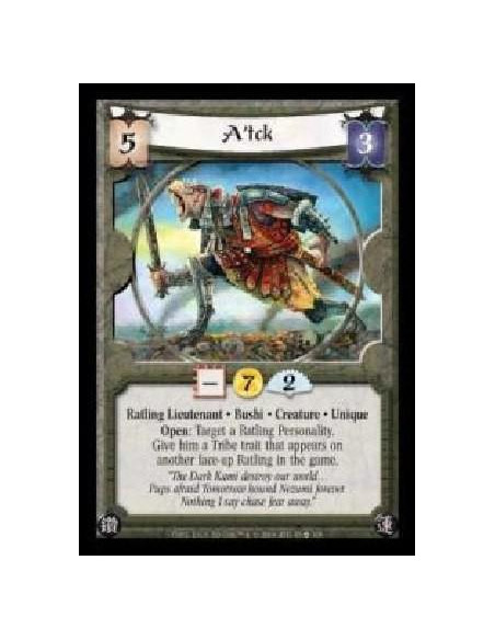 A'tck (Spanish)  - Ratling Liutenant · Bushi · Creature · Unique. Open: Target a Ratling Personality. Give him a Tribe trait tha