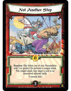 Not Another Step - Reaction: Play before one of your Personalities with 3 or greater Chi performs a ranged attack. This ranged