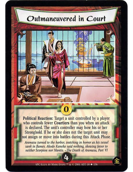 Outmaneuvered in Court  - Political Reaction: When an attack is declared, target a unit controlled by a player who controls fewe