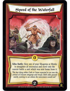 Speed of the Waterfall - Kiho Battle : Bow one of your Shugenja or Monks to straighten (if necessary) and move into the current