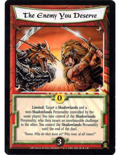 The Enemy You Deserve FOIL  - Limited: Target a Shadowlands and a non-Shadowlands Personality controlled by the same player. You