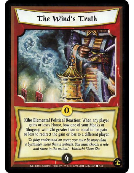 The Wind's Truth  - Kiho Elemental Reaction: Bow any one of your monks or shugenja when honor is being gained or lost. Redirect 